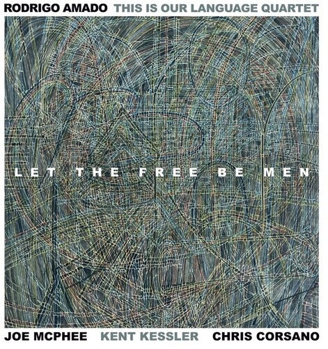 Amado, Rodrigo: Let The Free Be Men (Vinyl LP)