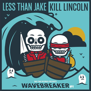 Less Than Jake / Kill Lincoln: Wavebreaker (7-Inch Single)