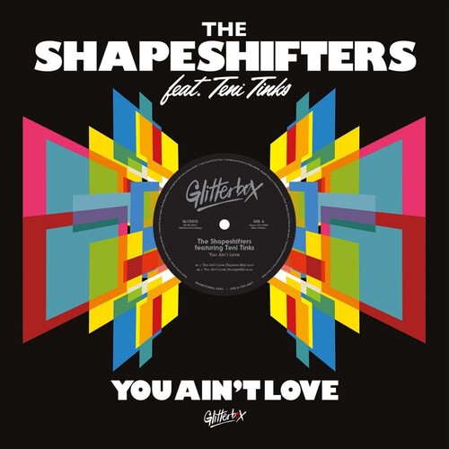 Shapeshifters / Teni Tinks: You Ain't Love (12-Inch Single)