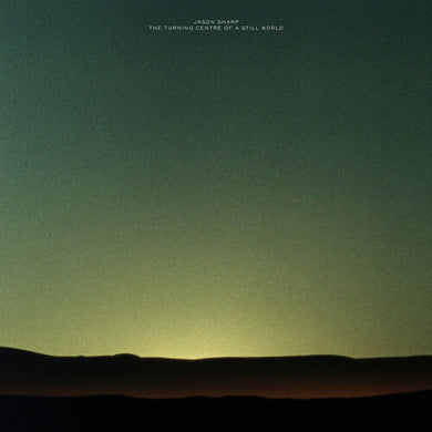 The Turning Centre Of A Still Worldby Jason Sharp (Vinyl Record)