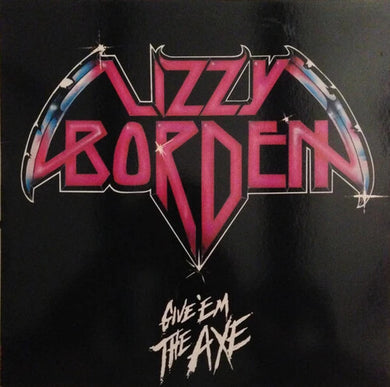 Lizzy Borden: Give 'em The Axe (Vinyl LP)