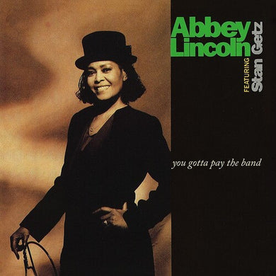 Lincoln, Abbey / Getz, Stan: You Gotta Pay The Band (Vinyl LP)
