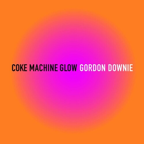 Downie, Gordon: Coke Machine Glow (Vinyl LP)