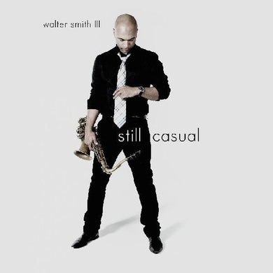 Smith III, Walter: Still Casual (Vinyl LP)