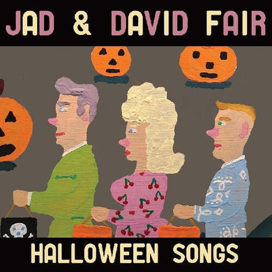 Fair, Jad & David: Halloween Songs (Vinyl LP)