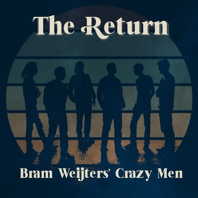 Bram Weijters Crazy Men: Return (Vinyl LP)