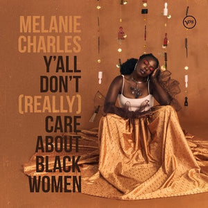 Charles, Melanie: Y'all Don't (Really) Care About Black Women (Vinyl LP)