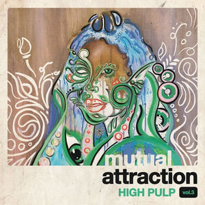 High Pulp: Mutual Attraction Vol. 3 (rsd) (Vinyl LP)