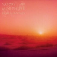 Vapors of Morphine: Fear & Fantasy (Vinyl LP)