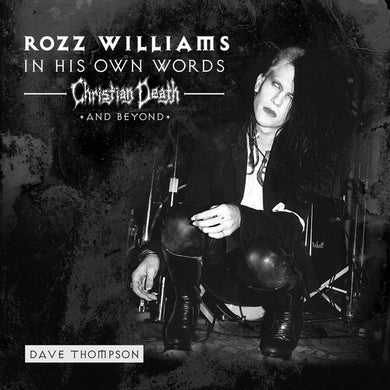 Williams, Rozz / Christian Death / Shadow Project: In His Own Words - Christian Death & Beyond (Clear) (7-Inch Single)
