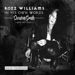 Williams, Rozz / Christian Death / Shadow Project: In His Own Words - Christian Death & Beyond (Clear) (7-Inch Single)