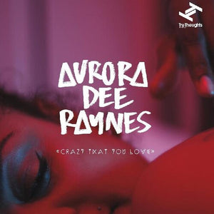 Raynes, Aurora Dee: Crazy That You Love / The Letter (7-Inch Single)