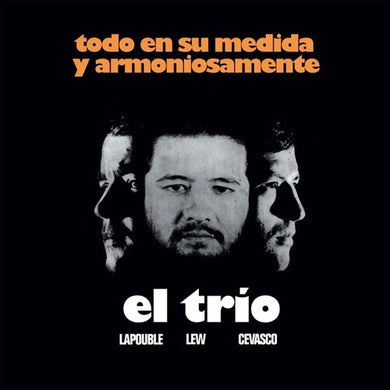 El Trio: Todo En Su Medida Y Armoniosamente (Vinyl LP)