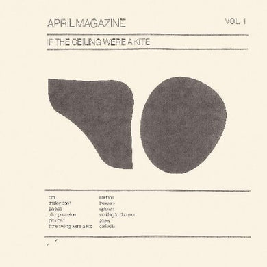 April Magazine: If The Ceiling Were A Kite: Vol. 1 (Vinyl LP)