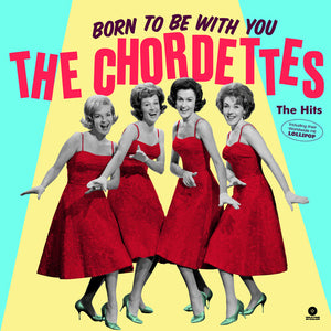 Chordettes: Born To Be With You: The Hits [Limited 180-Gram] (Vinyl LP)
