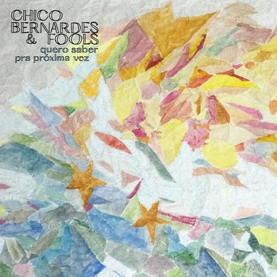 Chico Bernardes & Fools: Quero Saber & Pra Proxima Vez (7-Inch Single)