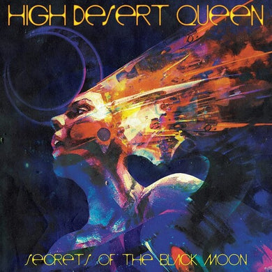 High Desert Queen: Secrets Of The Black Moon (Vinyl LP)