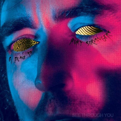Place to Bury Strangers: See Through You (Vinyl LP)