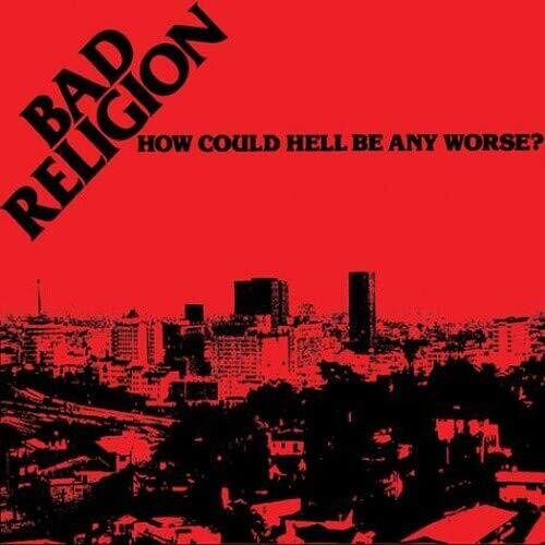 Bad Religion: How Could Hell Be Any Worse? - Anniversary Edition (Vinyl LP)