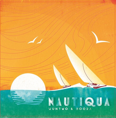 Wun Two & Boora: Nautiqua (Vinyl LP)