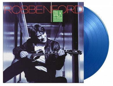 Ford, Robben: Talk To Your Daughter [Limited 180-Gram Translucent Blue Colored Vinyl] (Vinyl LP)