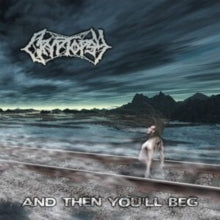 Cryptopsy: And Then You'll Beg (Vinyl LP)