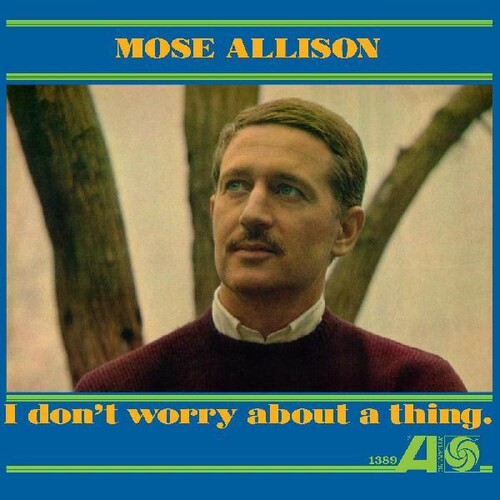 Mose Allison: I Don't Worry About A Thing (Vinyl LP)