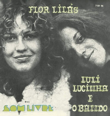 Luli Lucinha E O Bando: Flor Lilas (7-Inch Single)