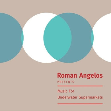 Angelos, Roman: Music For Underwater Supermarkets (Vinyl LP)