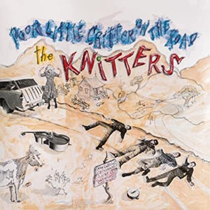 Knitters: Poor Little Critter On The Road (Vinyl LP)