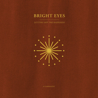 Bright Eyes: Letting Off The Happiness: A Companion (Opaque Gold) (Vinyl LP)
