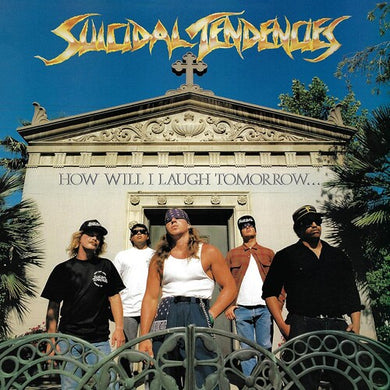 Suicidal Tendencies: How Will I Laugh Tomorrow When I Can't Even Smile (Vinyl LP)