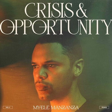 Manzanza, Myele: Crisis & Opportunity 2 - Peaks (Vinyl LP)