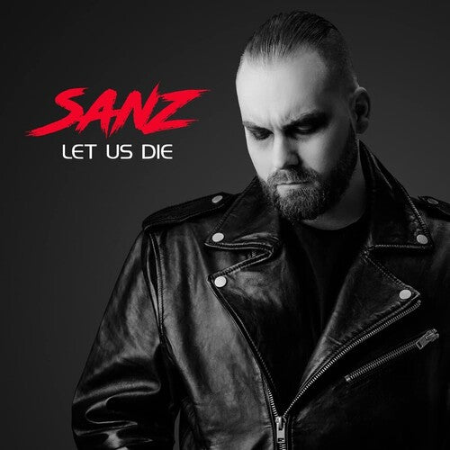 Sanz: Let Us Die (Vinyl LP)