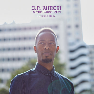J.P. Bimeni & the Black Belts: Give Me Hope (Vinyl LP)