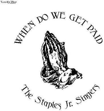 Staples Jr. Singers: When Do We Get Paid (Vinyl LP)
