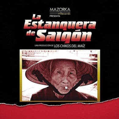 Los Chikos Del Maiz: La Estanquera De Saigon (Vinyl LP)