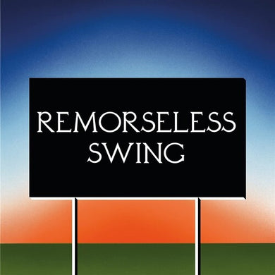 Don't Worry: Remorseless Swing (Vinyl LP)