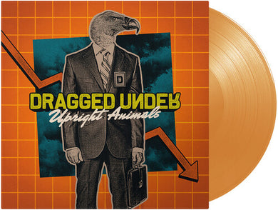 Dragged Under: Upright Animals (Transparent Orange) (Vinyl LP)
