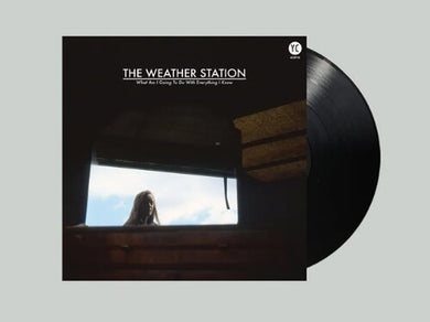 Weather Station: What Am I Going To Do With Everything I Know (Vinyl LP)