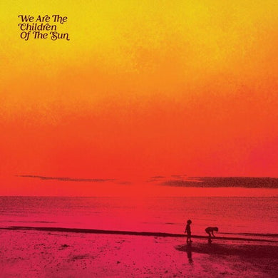 We Are the Children of the Sun / Various: We Are The Children Of The Sun (Various Artists) (Vinyl LP)
