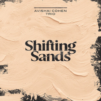 Cohen / Avishai Cohen Trio / Shirinov: Shifting Sands (Vinyl LP)