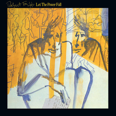Fripp, Robert: Let The Power Fall: An Album Of Frippertronics - 200gm Vinyl (Vinyl LP)