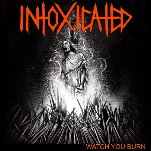 Intoxicated: Watch You Burn (Vinyl LP)