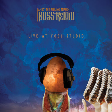 Boss Keloid: Family The Smiling Thrush: Live At Foel Studio (Vinyl LP)