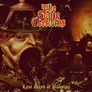 Sonic Overlords: Last Days Of Babylon (Vinyl LP)
