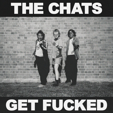 Chats: Get Fucked - Black Vinyl (Vinyl LP)