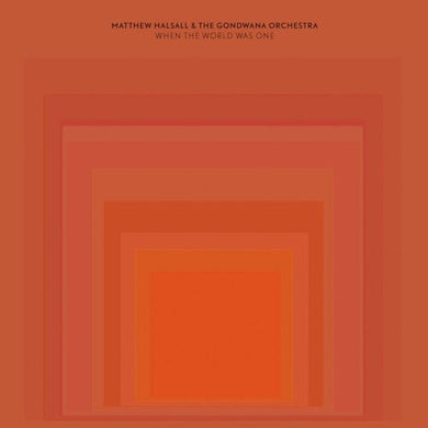Matthew Halsall / Gondwana Orchestra: When The World Was One (Vinyl LP)