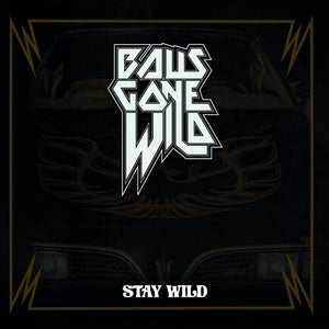 Balls Gone Wild: Stay Wild (Vinyl LP)