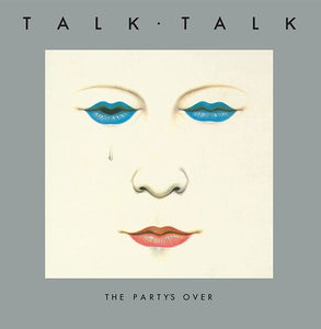 Talk Talk: The Party's Over (40th Anniversary Edition) (Vinyl LP)